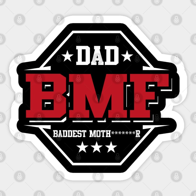 The BMF Dad Belt - MMA fans will love it Sticker by Cool Teez